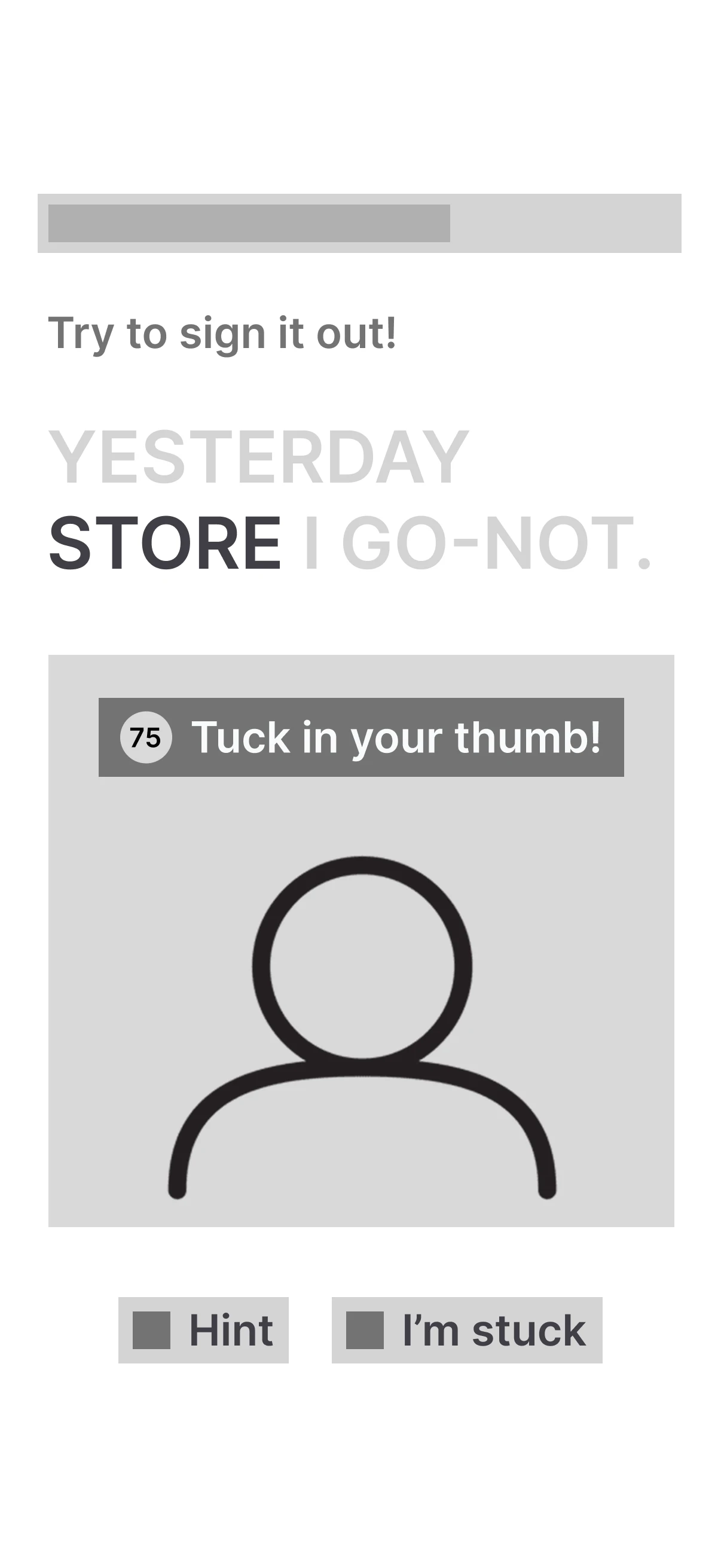 Earlier wireframe: the gloss and a “Tuck in your thumb!” tip fill the top of the screen, above a small camera placeholder with Hint and I’m stuck buttons.